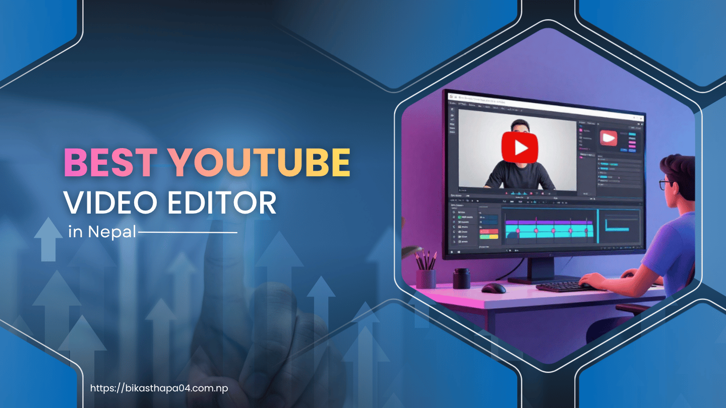 Best youtube video editor in nepal