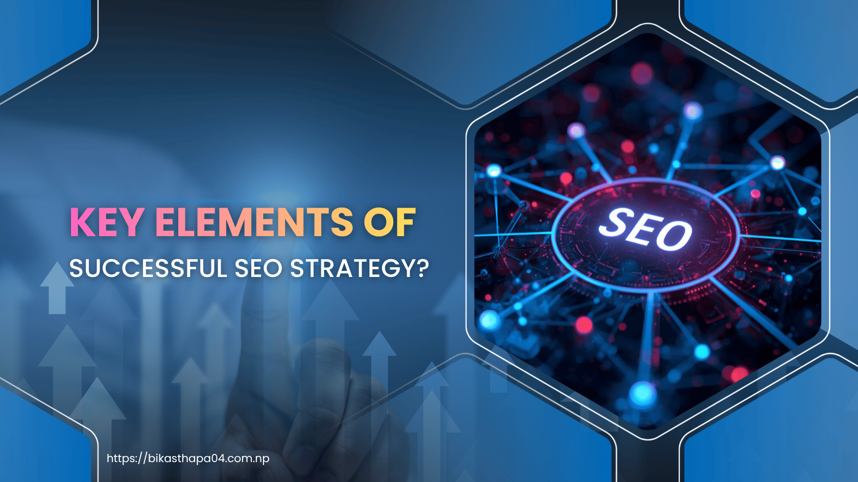 What Are the Key Elements of a Successful SEO Strategy